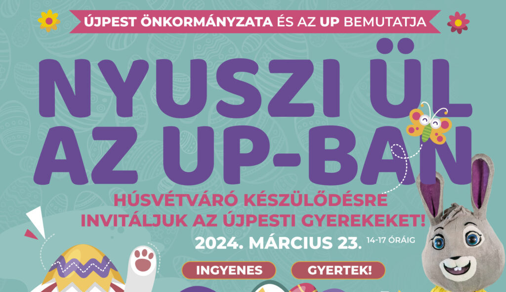 Nyuszi ül az UP-ban − húsvéti készülődés az UP Rendezvénytérben ...